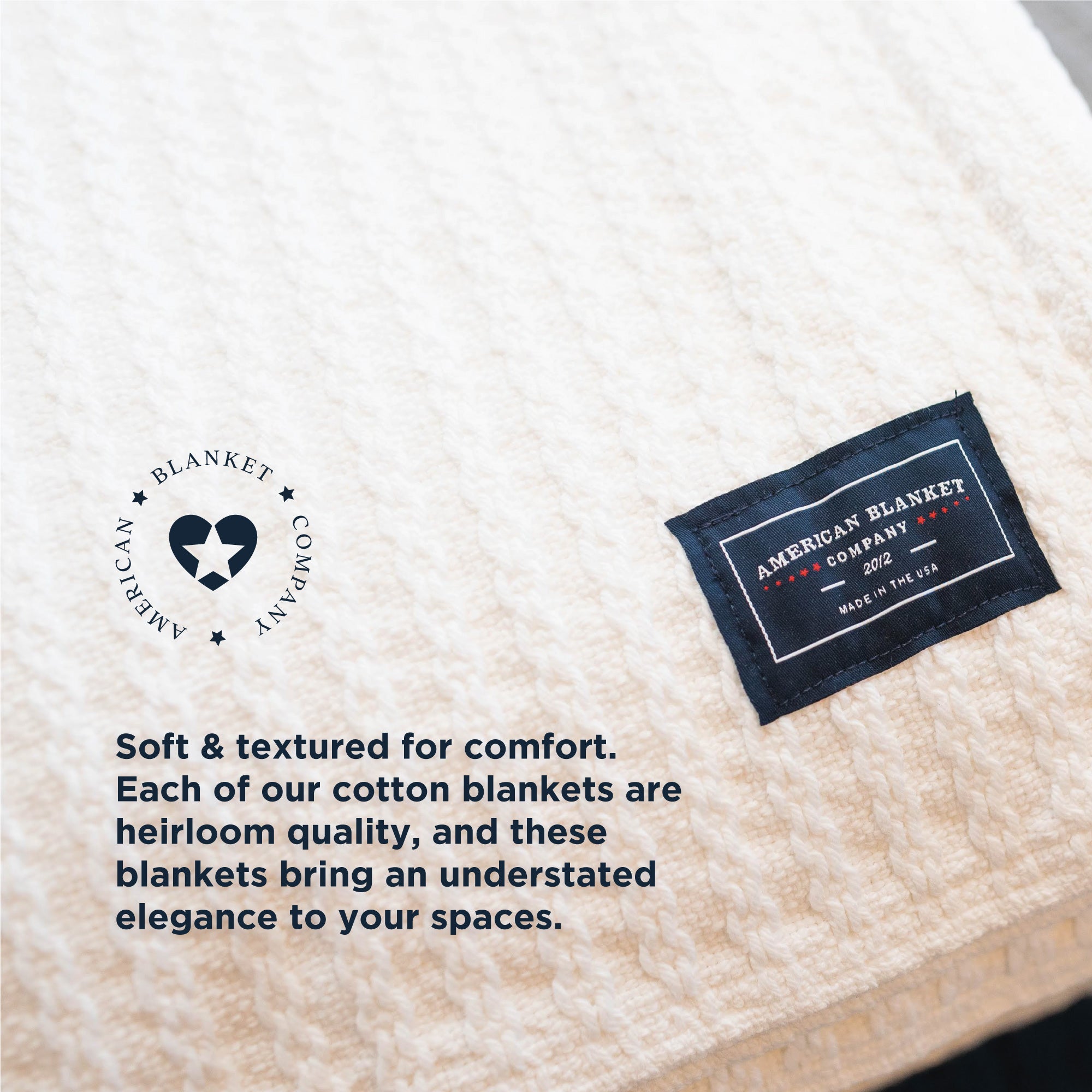 American Blanket Company - cable Weave  100% Cotton blankets  - Infographic - soft & textured for comfort. Each of our cotton blankets are heirloom quality, and these blankets bring an understated elegance to your spaces."